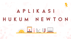 Dasar-Dasar Hukum Gerak Newton dan Aplikasinya